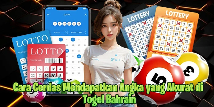 Cara-Cerdas-Mendapatkan-Angka-yang-Akurat-di-Togel-Bahrain